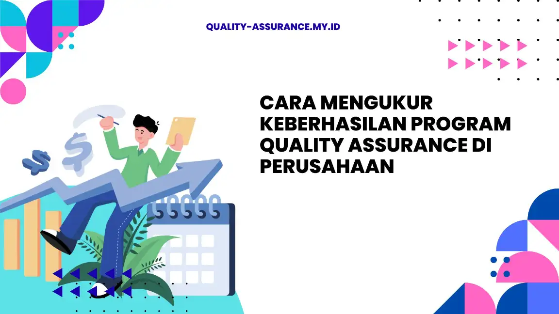 PELATIHAN CARA MENGUKUR KEBERHASILAN PROGRAM QUALITY ASSURANCE DI PERUSAHAAN JAKARTA