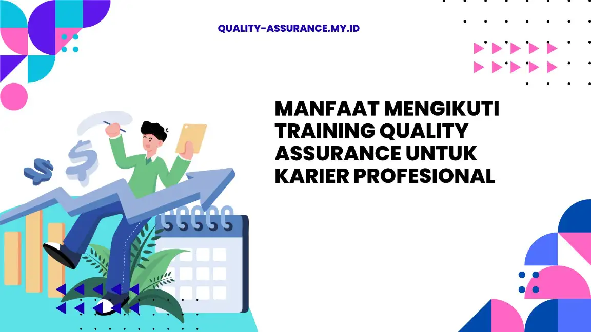PELATIHAN MANFAAT MENGIKUTI TRAINING QUALITY ASSURANCE UNTUK KARIER PROFESIONAL JAKARTA