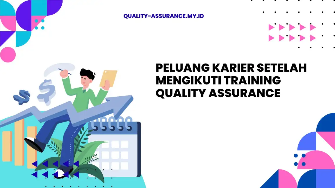 PELATIHAN PELUANG KARIER SETELAH MENGIKUTI TRAINING QUALITY ASSURANCE JAKARTA