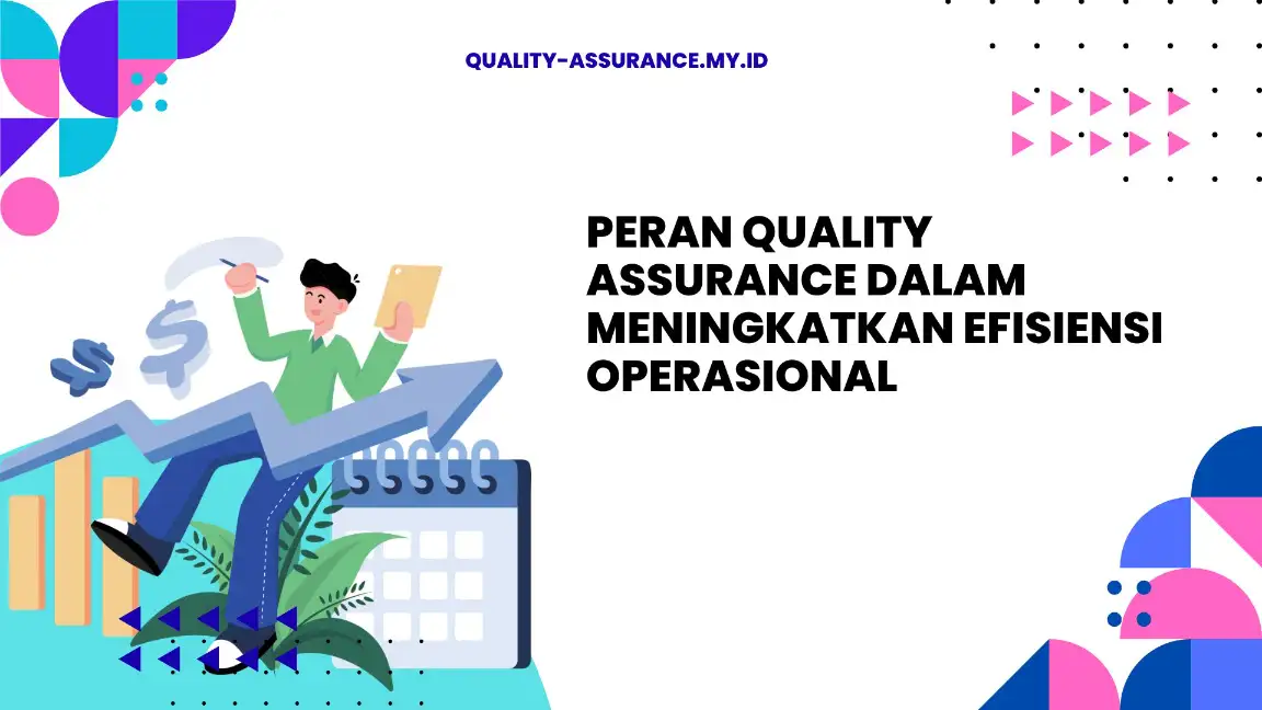 PELATIHAN PERAN QUALITY ASSURANCE DALAM MENINGKATKAN EFISIENSI OPERASIONAL JAKARTA