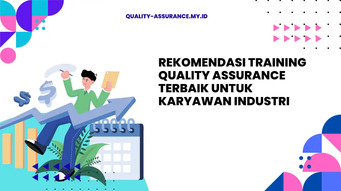 PELATIHAN REKOMENDASI TRAINING QUALITY ASSURANCE TERBAIK UNTUK KARYAWAN INDUSTRI JAKARTA