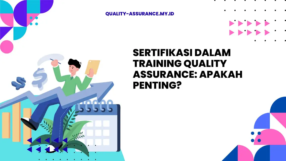 PELATIHAN SERTIFIKASI DALAM TRAINING QUALITY ASSURANCE: APAKAH PENTING? JAKARTA