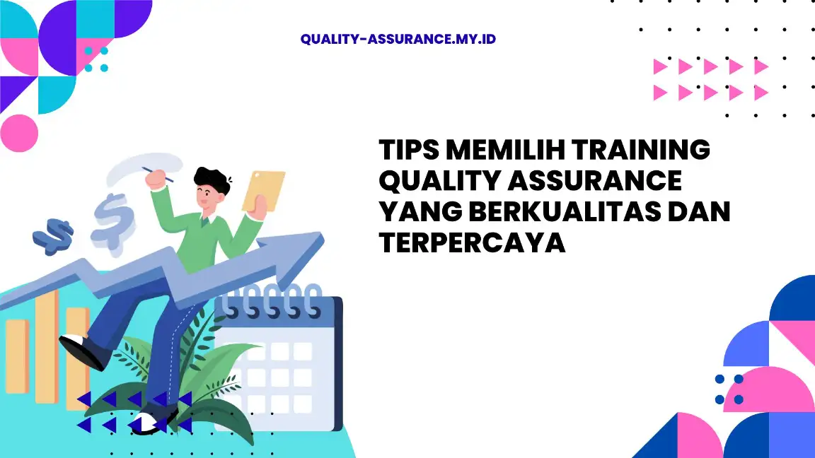 PELATIHAN TIPS MEMILIH TRAINING QUALITY ASSURANCE YANG BERKUALITAS DAN TERPERCAYA JAKARTA