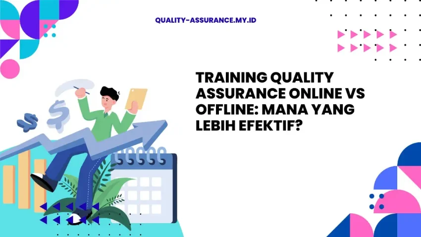 PELATIHAN QUALITY ASSURANCE ONLINE VS OFFLINE: MANA YANG LEBIH EFEKTIF? JAKARTA