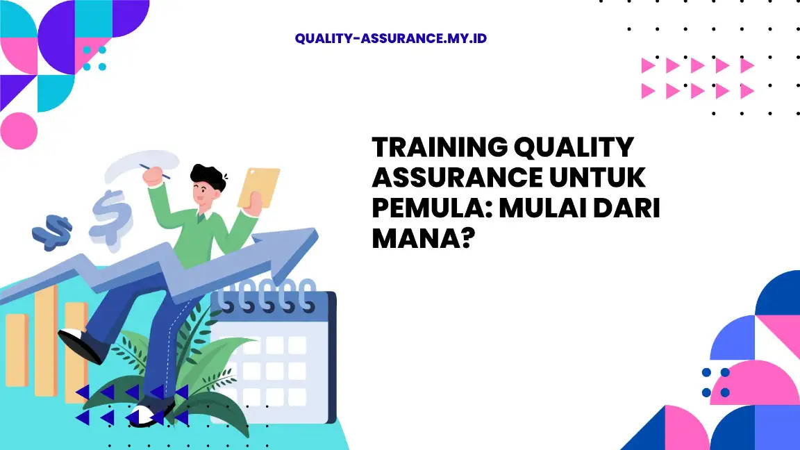 PELATIHAN TRAINING QUALITY ASSURANCE UNTUK PEMULA: MULAI DARI MANA? JAKARTA